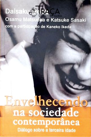 Envelhecendo Na Sociedade Contemporânea