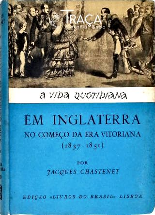 A Vida Quotidiana em Inglaterra No Começo da Era Vitoriana