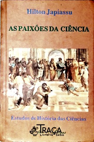 As Paixões da Ciência
