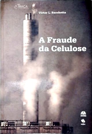 A Fraude da Celulose