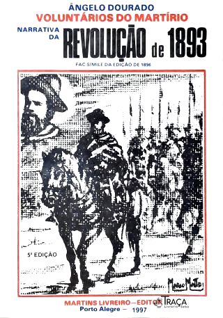 Voluntários Do Martírio: Narrativa Da Revolução De 1893