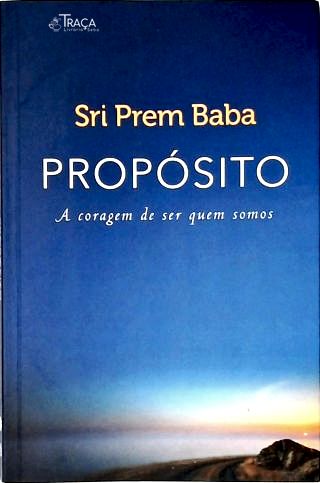 Propósito - A coragem de ser quem somos