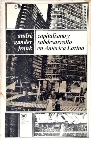 Capitalismo y Subdesarrollo en America Latina