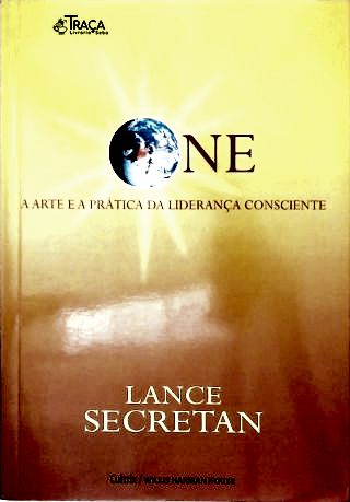 One: A Arte e a Prática da Liderança Consciente
