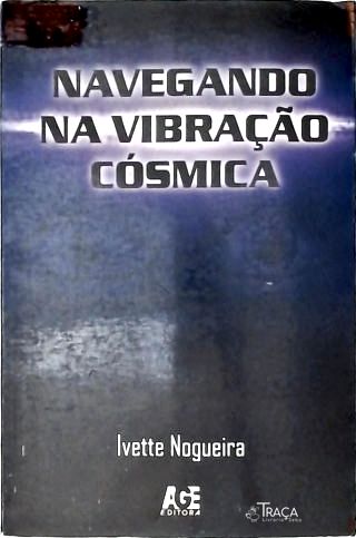 Navegando Na Vibração Cósmica
