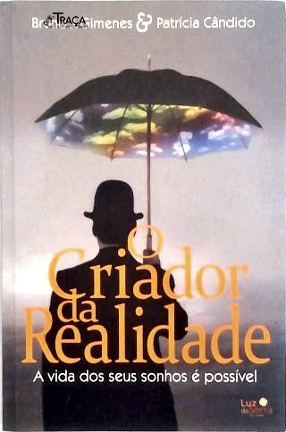 O Criador Da Realidade