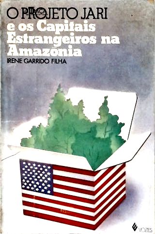 O Projeto Jari e os Capitais Estrangeiros na Amazônia
