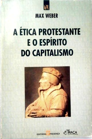 A Ética Protestante e o Espírito do Capitalismo