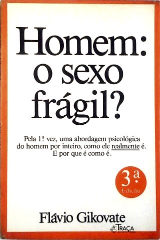Homem: o Sexo Frágil