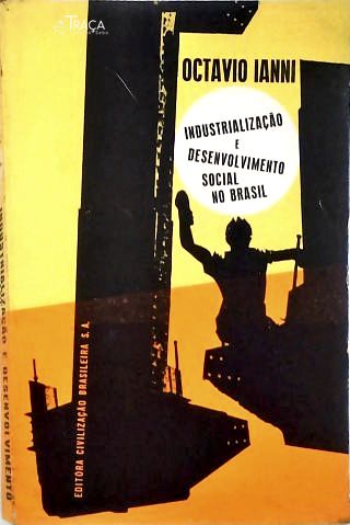 Industrialização e Desenvolvimento Social no Brasil
