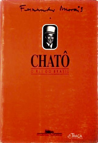 Chatô O Rei do Brasil