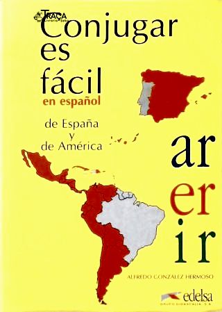 Conjugar Es Fácil en Español: De España y de America