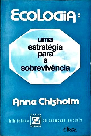 Ecologia: Uma Estratégia Para A Sobrevivência