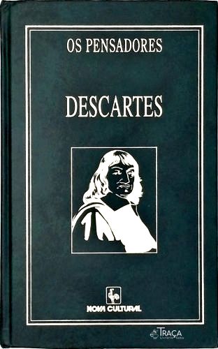 Os Pensadores: Descartes