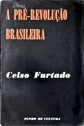 A Pré-Revolução Brasileira