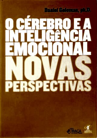 O Cérebro E A Inteligência Emocional