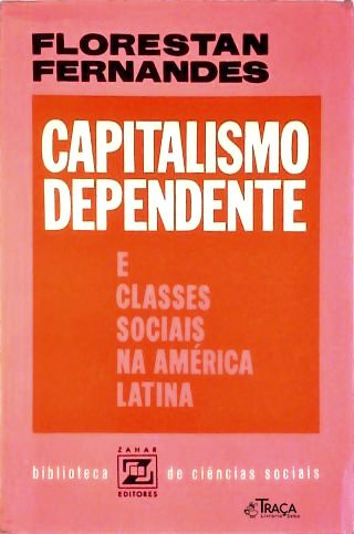 Capitalismo Dependente E Classes Sociais Na América Latina
