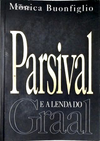 Parsival E A Lenda Do Graal
