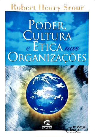 Poder, Cultura e Ética Nas Organizações