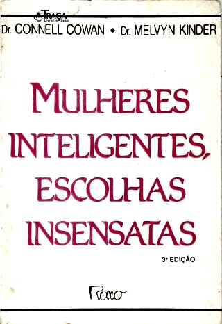 Mulheres Inteligentes, Escolhas Insensatas