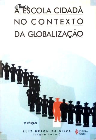A Escola Cidadã No Contexto da Globalização