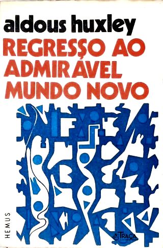 Regresso Ao Admirável Mundo Novo