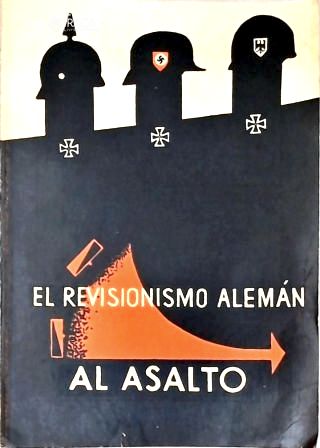 El Revisionismo Alemán al Asalto