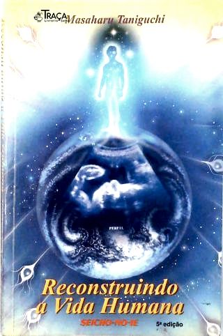 Reconstruindo A Vida Humana
