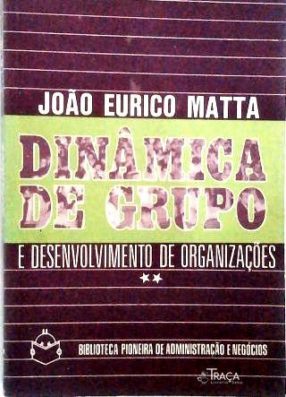Dinâmica de Grupo e Desenvolvimento de organizações - Em 2 volumes