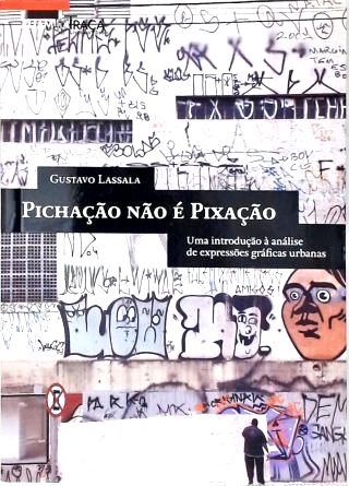 Pichação Não É Pixação