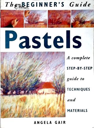 The Beginners Guide: Pastels