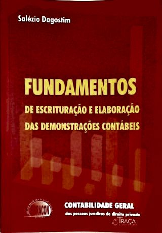 Fundamentos da Escrituração e Elaboração das Demonstrações Contábeis