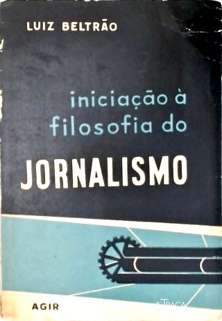 Iniciação à Filosofia do Jornalismo