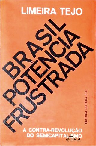 Brasil: Potência Frustrada