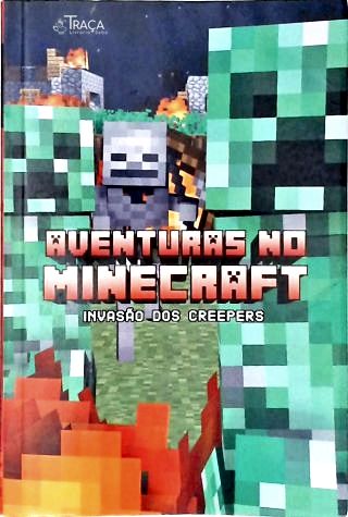 Aventuras no Minecraft - Invasão dos creepers