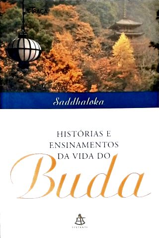 Histórias E Ensinamentos Da Vida Do Buda