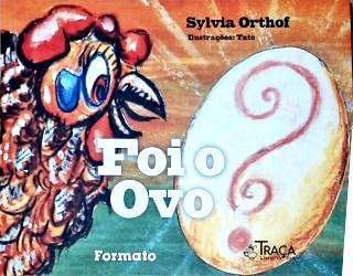 Foi O Ovo? Uma Ova!