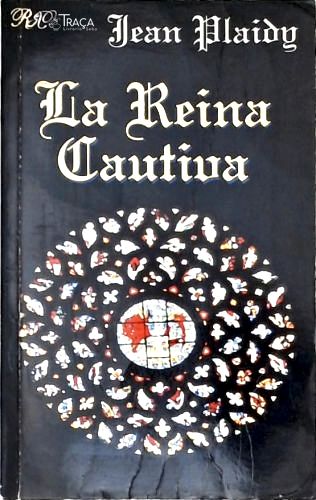 La Reina Cautiva