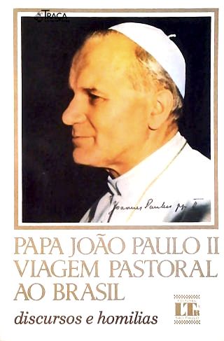 Papa João Paulo Ii Viagem Pastoral Ao Brasil