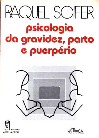 Psicologia Da Gravidez Parto E Puerpério