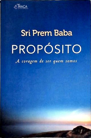 Propósito - A coragem de ser quem somos