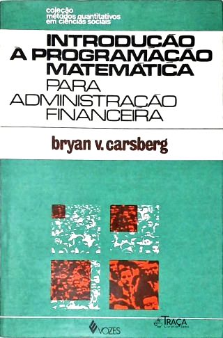 Introdução À Programação Matemática para Administração Financeira