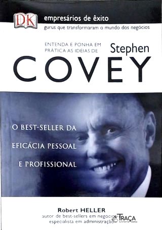 Entenda e Ponha em Prática as Idéias de Steven Covey