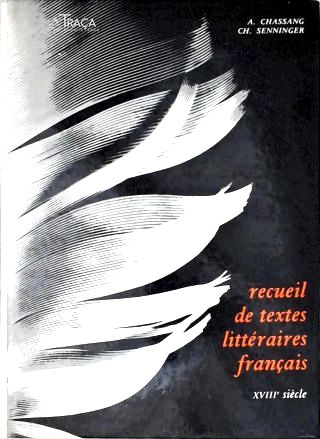 Recueil de Textes Littéraires Français (xviii Siècle)
