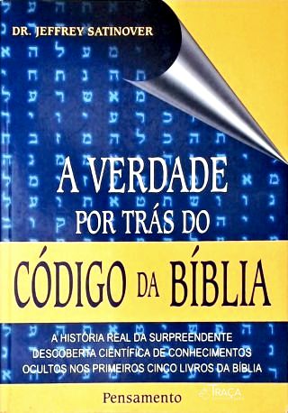 A Verdade Por Trás Do Código Da Bíblia