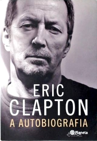 Eric Clapton A Autobiografia