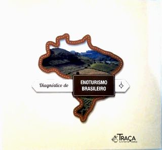 Diagnóstico do Enoturismo Brasileiro