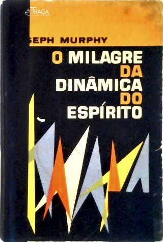 O Milagre da Dinâmica do Espírito