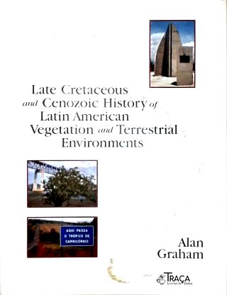Late Cretaceous And Cenozoic History Of Latin American Vegetation And Terrestrial Enviroments