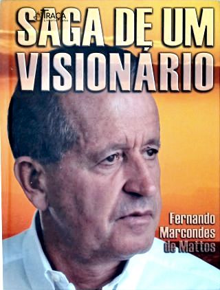 Saga de Um Visionário